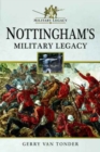 Image for Nottingham&#39;s Military Legacy