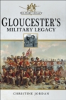 Image for Gloucester&#39;s military legacy