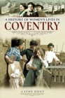 Image for A history of women&#39;s lives in Coventry