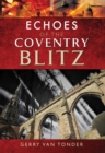 Image for Echoes of the Coventry Blitz