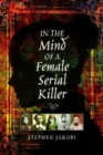 Image for In the Mind of a Female Serial Killer