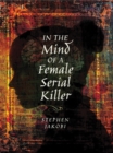 Image for In the mind of a female serial killer