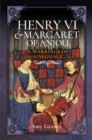 Image for Henry VI and Margaret of Anjou: A Marriage of Unequals