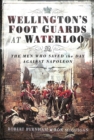 Image for Wellington&#39;s Foot Guards at Waterloo