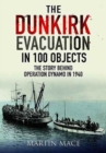 Image for The Dunkirk Evacuation in 100 Objects