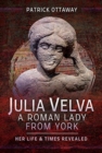 Image for Julia Velva, A Roman Lady from York