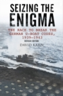 Image for Seizing the Enigma: The Race to Break the German U-Boat Codes, 1933-1945