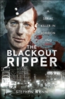 Image for Blackout Ripper: A Serial Killer in London 1942
