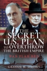 Image for Secret Us Plan to Overthrow British Empi