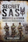 Image for Secret SAS missions in Africa: C Squadron&#39;s counter-terrorist operations 1968-1980