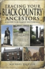 Image for Tracing Your Black Country Ancestors: A Guide For Family Historians