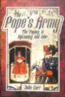 Image for The pope&#39;s army  : the papacy in diplomacy and war