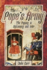 Image for The Pope&#39;s Army: The Papacy in Diplomacy and War