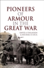 Image for Pioneers of armour in the Great War