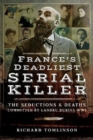 Image for Landru&#39;s secret  : the deadly seductions of France&#39;s lonely hearts serial killer