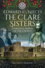 Image for Edward II&#39;s nieces: the Clare sisters
