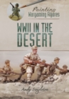 Image for Painting wargaming figures: WWII in the desert