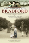 Image for Struggle and Suffrage in Bradford: Women&#39;s Lives and the Fight for Equality
