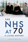 The NHS at 70 - Welch, Ellen