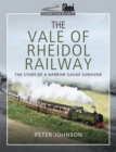 Image for The Vale of Rheidol Railway: The Story of a Narrow Gauge Survivor
