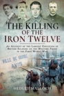 Image for The Killing of the Iron Twelve