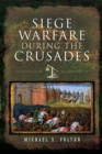 Image for Siege warfare during the crusades