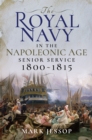 Image for Royal Navy in the Napoleonic Age: Senior Service, 1800-1815