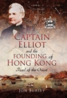 Image for Captain Elliot and the Founding of Hong Kong: Pearl of the Orient