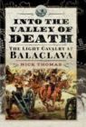 Image for Into the Valley of Death: The Light Cavalry at Balaclava