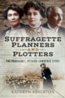 Image for Suffragette planners and plotters: the Pankhurst/Pethick-Lawrence story