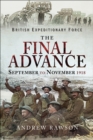 Image for British Expeditionary Force - The Final Advance: September to November 1918