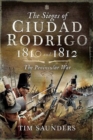 Image for The Sieges of Ciudad Rodrigo 1810 and 1812