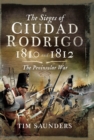 Image for The Sieges of Ciudad Rodrigo 1810 and 1812: The Peninsular War