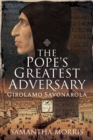 Image for Pope&#39;s Greatest Adversary: Girolamo Savonarola