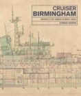 Image for Cruiser Birmingham : Detailed in the Original Builders&#39; Plans