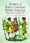 Image for Armies of early colonial North America 1607-1713