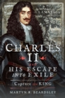 Image for Charles II and His Escape Into Exile: Capture the King