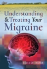 Image for Understanding and treating your migraine