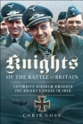 Image for Knights of the Battle of Britain: Luftwaffe Aircrew Awarded the Knight&#39;s Cross in 1940
