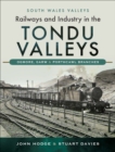 Image for Railways and Industry in the Tondu Valleys: Ogmore, Garw &amp; Porthcawl Branches
