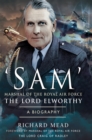 Image for &#39;SAM&#39; Marshal of the Royal Air Force the Lord Elworthy: A Biography