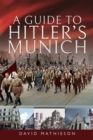 Image for A guide to Hitler&#39;s Munich