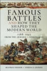Image for Famous battles and how they shaped the modern world 1588-1943
