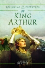 Image for Following in the Footsteps of King Arthur