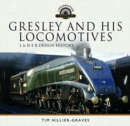 Image for Gresley and his Locomotives
