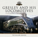 Image for Gresley and His Locomotives