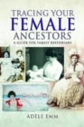 Image for Tracing your female ancestors  : a guide for family historians