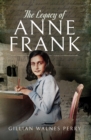 Image for The legacy of Anne Frank