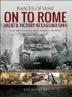 Image for On to Rome: Anzio &amp; victory at Cassino, 1944