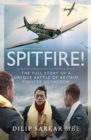 Image for Spitfire!: the full story of a unique Battle of Britain Fighter Squadron